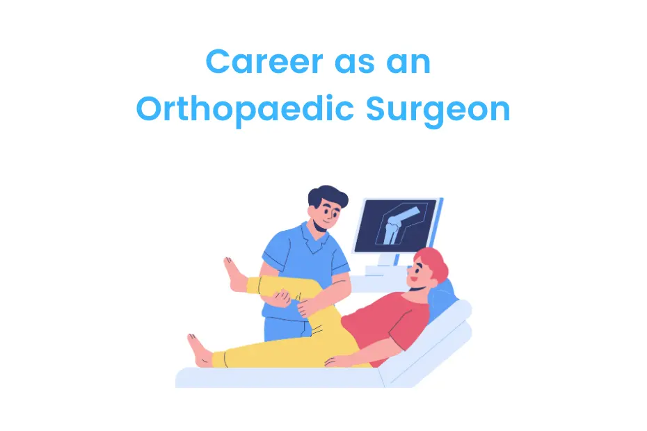 Career in Orthopaedics in India: Admission, Eligibility, Course, Jobs, Scope and Salary