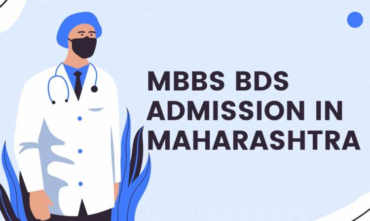 Maharashtra MBBS/BDS Admission 2022