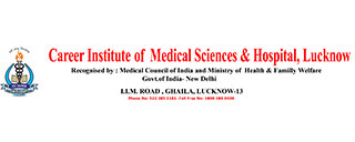 Career Institute of Medical Sciences  Lucknow